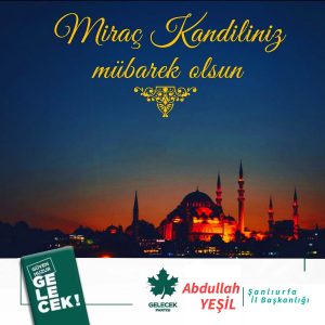 Gelecek Partisi İl Başkanından Miraç Kandili mesajı